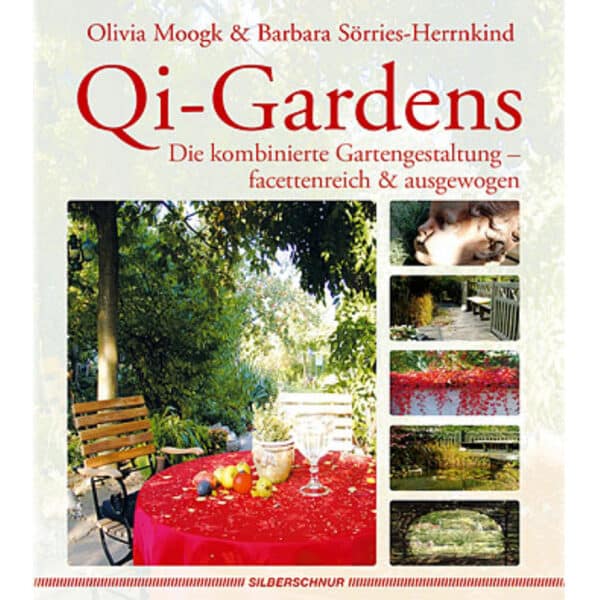 Qi-Gardens - Die kombinierte Gartengestaltung – Facettenreich & ausgewogen